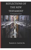Reflections of The New Testament: An Exegetical View