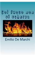 Col fuoco non si scherza