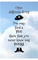 Open Different Doors. You May Find a You There That You Never Knew was Yours
