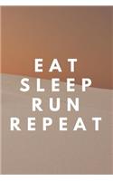 Eat Sleep Run Repeat