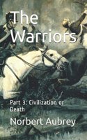 Warriors Part 3 Civilization or Death