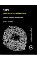 Hatra: Il territorio e l’urbanistica: Prefazione di Roberta Venco Ricciardi