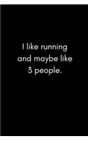 I Like Running and Maybe Like 3 People