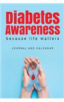 Diabetes Awareness Because Life Matters: Blank Lined Journal with Calendar for People Who Fights Against Diabetes