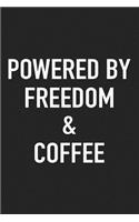 Powered by Freedom and Coffee