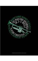 Marching Band Is Easy? Try Marching Backwards in 3-5 While Playing Consecutive 16th-Note Runs at 170 Bpm: Composition Notebook: Wide Ruled