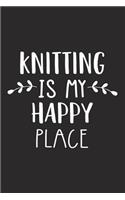 Knitting Is My Happy Place