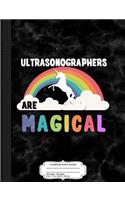 Ultrasonographers Are Magical Composition Notebook: College Ruled 93/4 X 71/2 100 Sheets 200 Pages for Writing