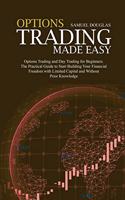 Options Trading Made Easy: How to Day Trade for a Living, become a Profitable Investor and Build a Passive Income! Includes Swing and Day Trading, Options for Income, Dividend