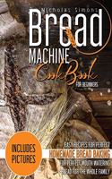 Bread Machine CookBook for Beginners