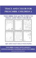 Art and Craft ideas with Paper (Trace and Color for preschool children 2): This book has 50 pictures to trace and then color in.