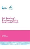 Early Detection of Cyanobacterial Toxins Using Genetic Methods