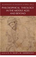 An Anthology of Philosophy in Persia, Vol. 3: Philosophical Theology in the Middle Ages and Beyond