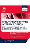 Hardware/Firmware Interface Design: Best Practices for Improving Embedded Systems Development
