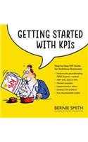 Getting Started with KPIs: Step-by-step KPI Guide for Ambitious Businesses
