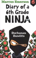 Diary of a 6th Grade Ninja Book 6: Buchanan Bandits(6 Diary of a 6th Grade Ninja)