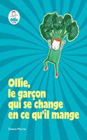 Ollie, le garçon qui se change en ce qu'il mange