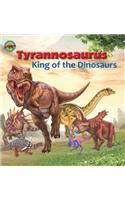 Tyrannosaurus, King of the Dinosaurs
