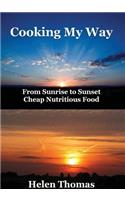 Cooking My Way: From sunrise to sunset - cheap nutritious foods