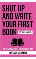 Shut Up and Write Your First Book!