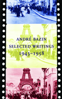 AndrÃ© Bazin: Selected Writings 1943-1958