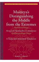 Maitreya's Distinguishing the Middle from the Extremes (Madhyāntavibhāga) Along with Vasubandhu's Commentary (Madhyāntavibhāga-Bhāsya): A Study and Annotated Translation