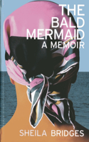 Bald Mermaid: A Memoir