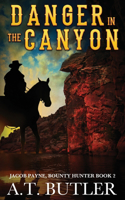 Danger in the Canyon: A Western Novella(2 Jacob Payne, Bounty Hunter)