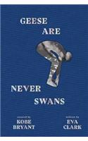 Geese Are Never Swans