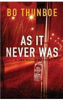 As It Never Was