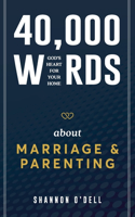 40,000 Words About Marriage and Parenting