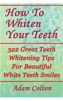 How To Whiten Your Teeth