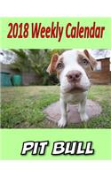 2018 Weekly Calendar Pit Bull: Dog Jokes, Personal Notes, To Do List and More...