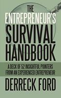 The Entrepreneur's Survival Handbook: A Deck of 52 Insightful Pointers from an Experienced Entrepreneur