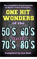 The Amplified Encyclopedia of Music Trivia: One Hit Wonders of the 50's 60's 70's and 80's(4 50607080)
