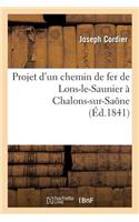 Projet d'Un Chemin de Fer de Lons-Le-Saunier À Chalons-Sur-Saône