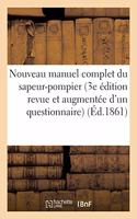 Nouveau Manuel Complet Du Sapeur-Pompier 3e Édition Revue Et Augmentée d'Un Questionnaire