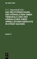 Rechtsprechung des Königlichen Ober-Tribunals und des Königlichen Ober-Appellations-Gerichts in Straf-Sachen