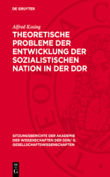Theoretische Probleme Der Entwicklung Der Sozialistischen Nation in Der DDR
