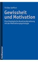 Gewissheit Und Motivation: Eine Theologische Auseinandersetzung Mit Der Motivationspsychologie(German)