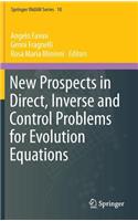 New Prospects in Direct, Inverse and Control Problems for Evolution Equations