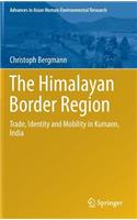 Himalayan Border Region: Trade, Identity and Mobility in Kumaon, India