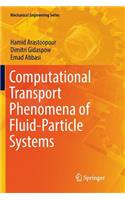 Computational Transport Phenomena of Fluid-Particle Systems