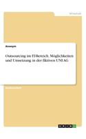 Outsourcing im IT-Bereich. Möglichkeiten und Umsetzung in der fiktiven UNI AG