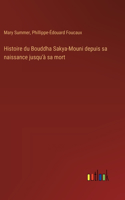 Histoire du Bouddha Sakya-Mouni depuis sa naissance jusqu'à sa mort
