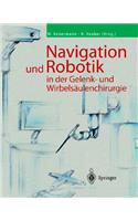Navigation Und Robotic in Der Gelenk- Und Wirbelsäulenchirurgie