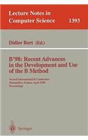 B'98: Recent Advances in the Development and Use of the B Method
