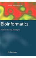 Bioinformatics: Problem Solving Paradigms