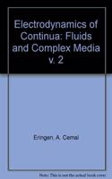 Fluids and Complex Media (v. 2) (Electrodynamics of Continua)
