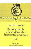 Die Rechtssprache in den sueddeutschen Stadtrechtsreformationen